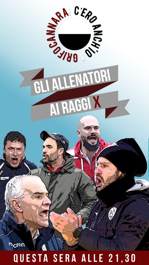 C’ero anche io a Grifo Cannara, questa sera “gli allenatori ai raggi X”